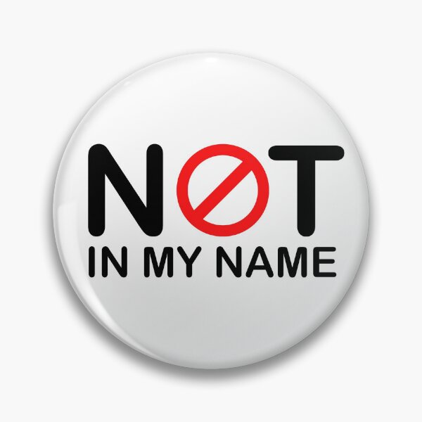Item preview, Not In My Name, Protest Injustice designed and sold by MG ART.
