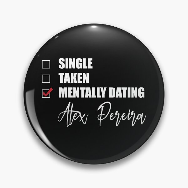 Item preview, Mentally Dating Alex Pereira designed and sold by OnTheTrend.