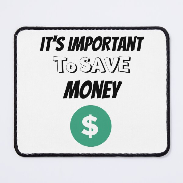 Item preview, It's Important To Save Money Design  designed and sold by JAMTEESHOP.