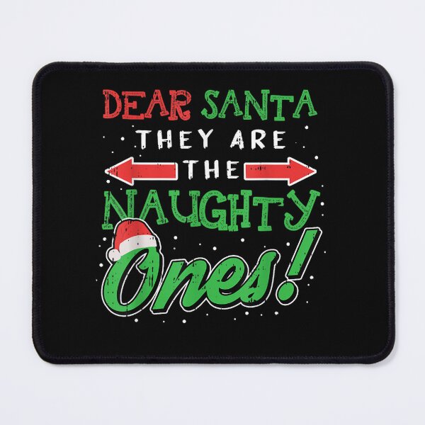 Item preview, dear santa they are the naughty ones designed and sold by PureHeaven ⭐⭐⭐⭐⭐.