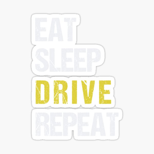 eat sleep drive repeat Sticker for Sale by roartstreet