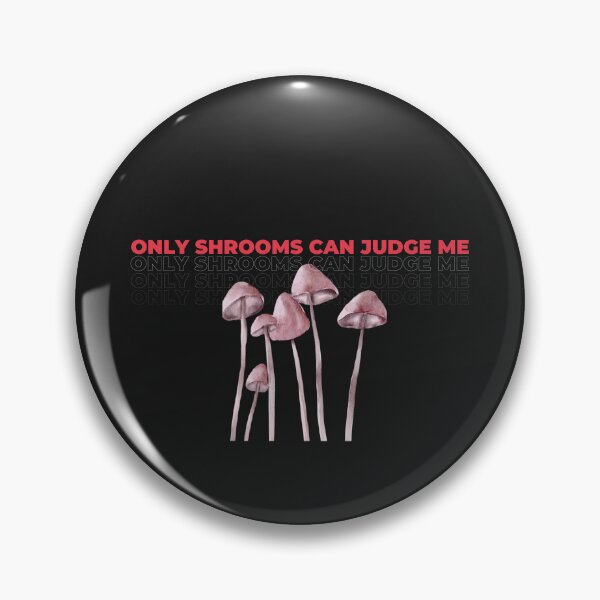 Item preview, Only Shrooms Can Judge Me designed and sold by ZION-E-Store.