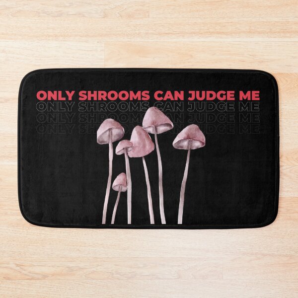 Item preview, Only Shrooms Can Judge Me designed and sold by ZION-E-Store.