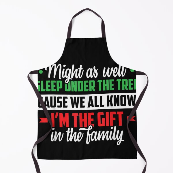 Item preview, Might As Well Sleep Under The Tree Cause We All Know I'm The Gift In The Family designed and sold by PureHeaven ⭐⭐⭐⭐⭐.