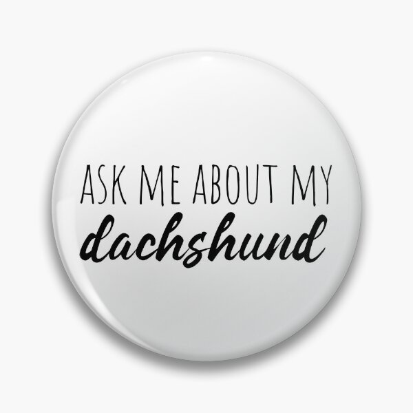 Item preview, Ask Me About My Dachshund - Sausage Dog designed and sold by Hic21.