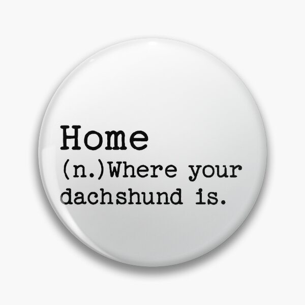 Item preview, Home Definition: Where Your Dachshund Is - Sausage Dog designed and sold by Hic21.
