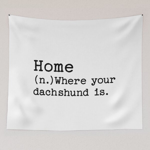 Item preview, Home Definition: Where Your Dachshund Is - Sausage Dog designed and sold by Hic21.