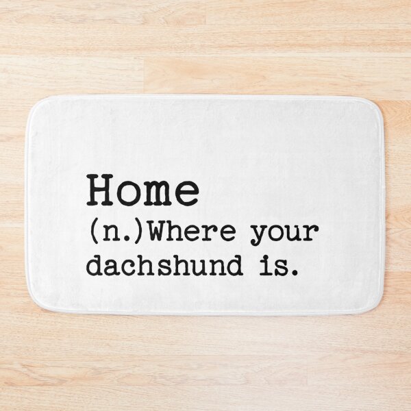 Item preview, Home Definition: Where Your Dachshund Is - Sausage Dog designed and sold by Hic21.