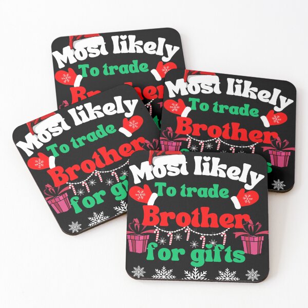 Item preview, Most likely to trade brother for gifts designed and sold by MilkyForest.