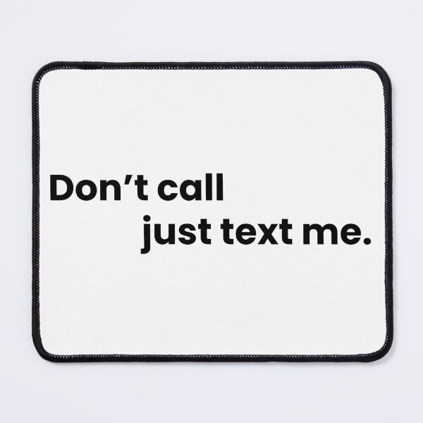 Item preview, Don't call just text me designed and sold by Corgi-at-night.