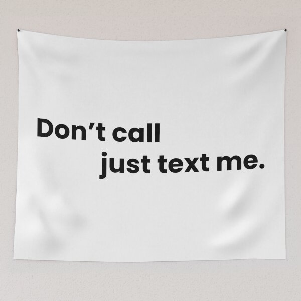 Item preview, Don't call just text me designed and sold by Corgi-at-night.