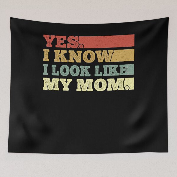 Item preview, Yes I Know I Look Like My Mom designed and sold by AdelDa19.