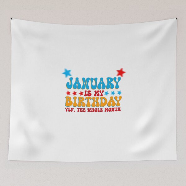 Item preview, January is My Birthday Yep The Whole Month, Funny Birthday Family Bday Quotes Christmas Winter Xmas Queen Good Vibes designed and sold by DjenShop.