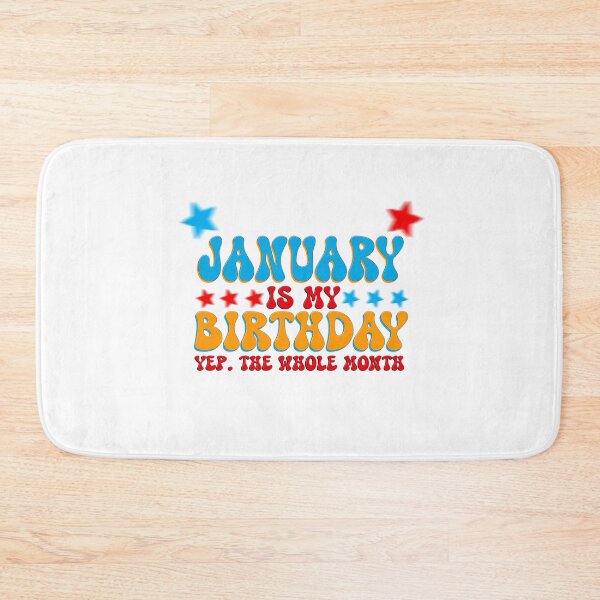 Item preview, January is My Birthday Yep The Whole Month, Funny Birthday Family Bday Quotes Christmas Winter Xmas Queen Good Vibes designed and sold by DjenShop.