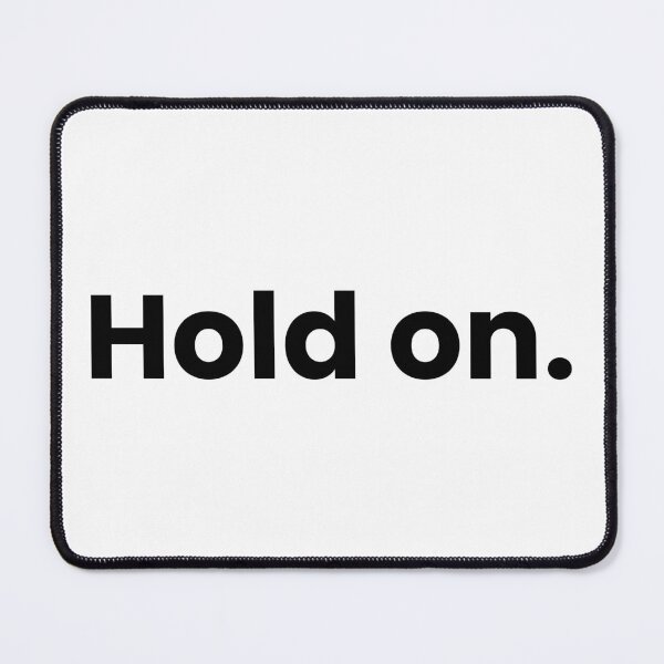 Item preview, Hold on designed and sold by Corgi-at-night.