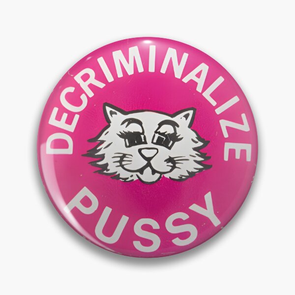 Item preview, Decriminalize Pussy designed and sold by buttonbuttloads.