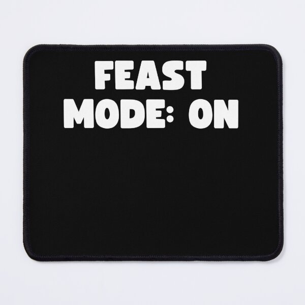 Item preview, Feast Mode: ON designed and sold by Mizoandaliou.