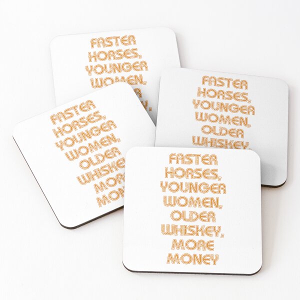 Item preview, Faster horses, Younger women, Older whiskey, More money designed and sold by eugene-bronco.