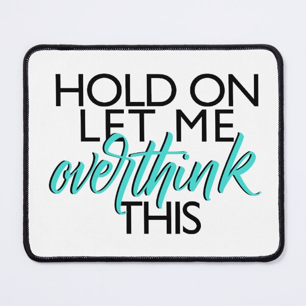 Item preview, Hold On Let Me Overthink This designed and sold by savvystickers22.