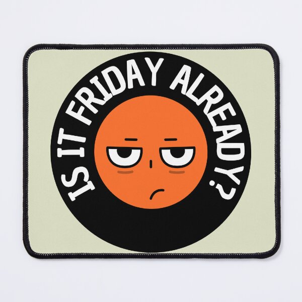 Item preview, Is it friday already designed and sold by MaryBasVincent.