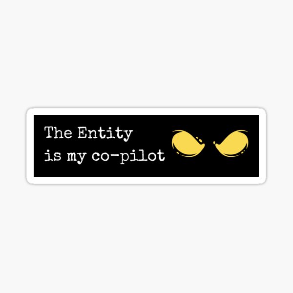 Item preview, The Entity is my co-pilot designed and sold by AsTheCrowTries.