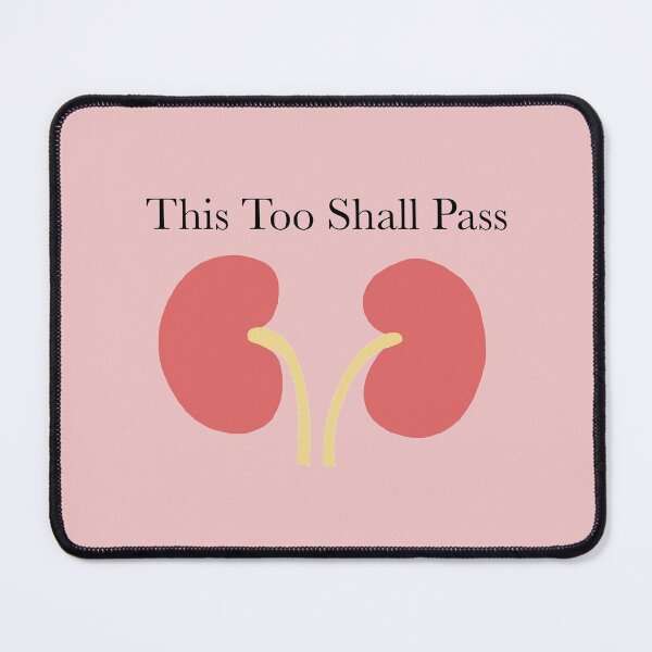 Item preview, Nephrology Joke - This Too Shall Pass designed and sold by peachesandfizz.