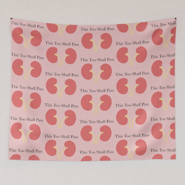 Item preview, Nephrology Joke - This Too Shall Pass designed and sold by peachesandfizz.