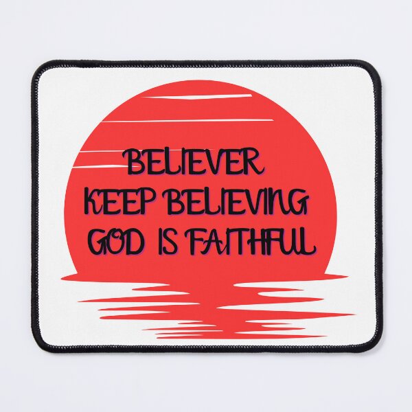 Item preview, Believer Keep Believing God is Faithful designed and sold by ANewGlory.