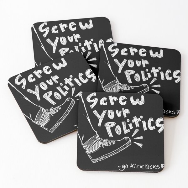 Item preview, Screw Your Politics - Go Kick Rocks! designed and sold by akscribbleskrat.