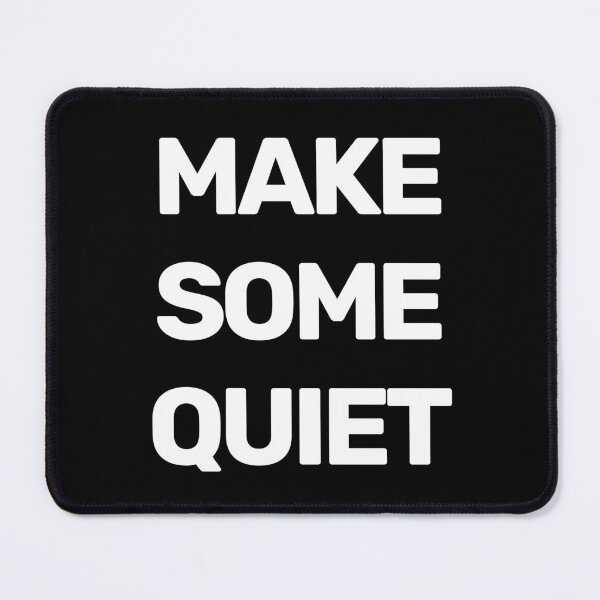 Item preview, Make Some Quiet designed and sold by WitNQuiet.