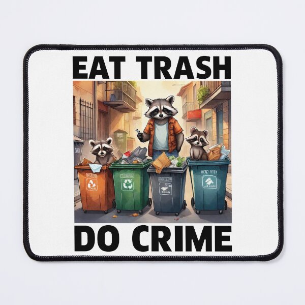 Item preview, Eat Trash Do Crime, Live Fast Eat Trash, Funny Raccoon designed and sold by Porcupine Tees ⭐⭐⭐⭐⭐.