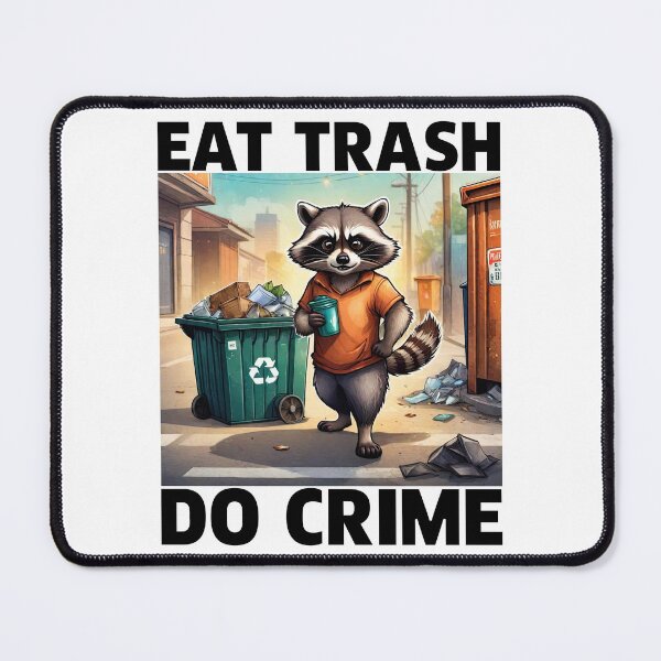 Item preview, Eat Trash Do Crime, Live Fast Eat Trash, Funny Raccoon designed and sold by Porcupine Tees ⭐⭐⭐⭐⭐.