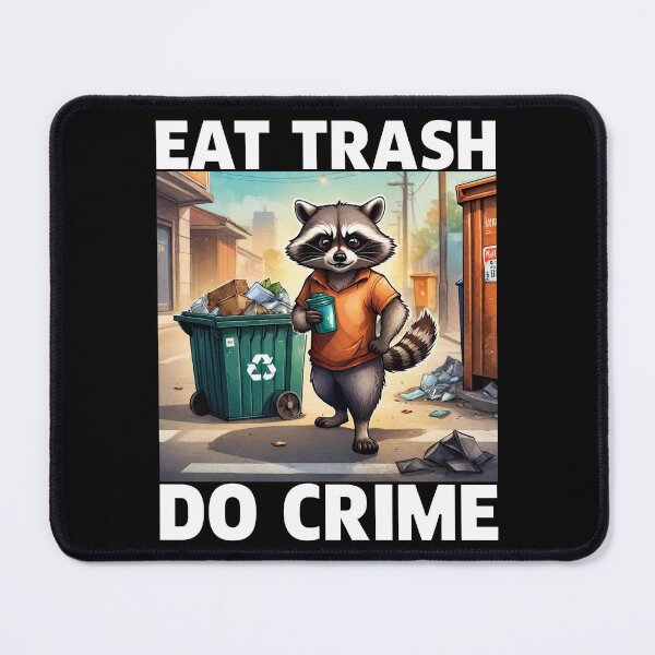 Item preview, Eat Trash Do Crime, Live Fast Eat Trash, Funny Raccoon designed and sold by Porcupine Tees ⭐⭐⭐⭐⭐.