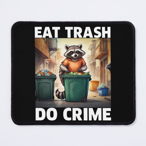 Item preview, Eat Trash Do Crime, Live Fast Eat Trash, Funny Raccoon designed and sold by Porcupine Tees ⭐⭐⭐⭐⭐.