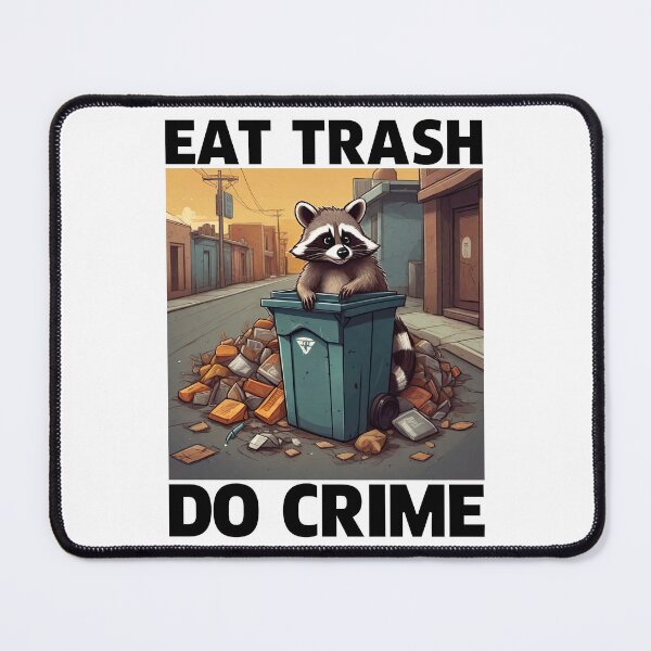 Item preview, Eat Trash Do Crime, Live Fast Eat Trash, Funny Raccoon designed and sold by Porcupine Tees ⭐⭐⭐⭐⭐.