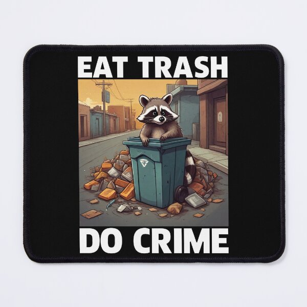 Item preview, Eat Trash Do Crime, Live Fast Eat Trash, Funny Raccoon designed and sold by Porcupine Tees ⭐⭐⭐⭐⭐.