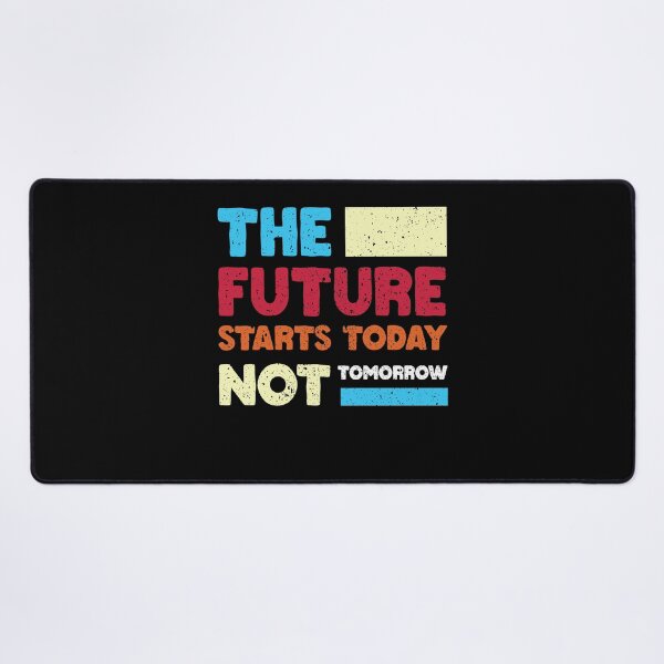 Item preview, The Future Starts Today Not Tomorrow designed and sold by Merchrise.