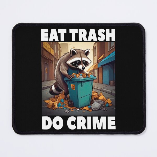 Item preview, Eat Trash Do Crime, Live Fast Eat Trash, Funny Raccoon designed and sold by Porcupine Tees ⭐⭐⭐⭐⭐.