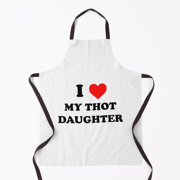 Item preview, i love my thot daughter designed and sold by wordswithfonts.