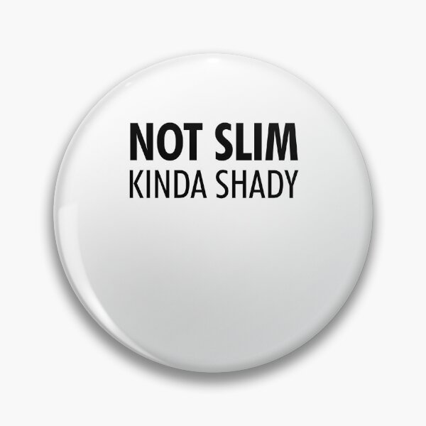 Item preview, Not slim kinda shady  designed and sold by ruinzahelva.