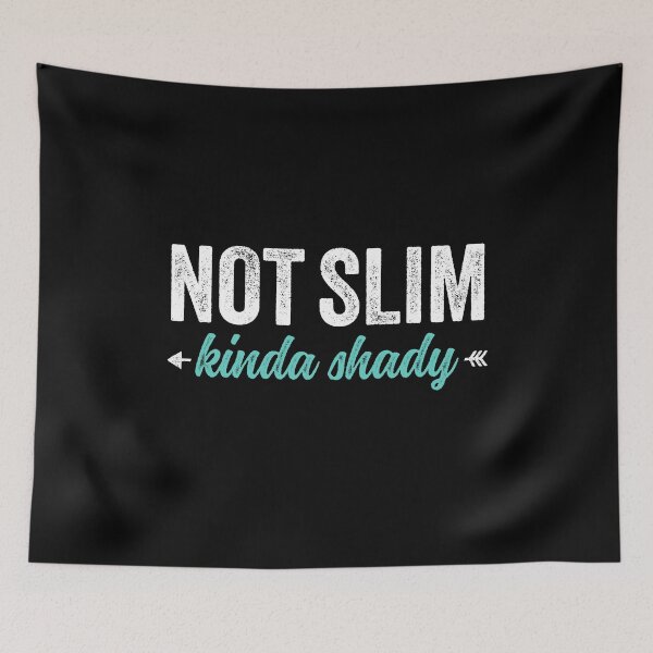 Item preview, Not slim kinda shady 6 designed and sold by ruinzahelva.