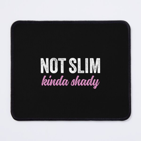 Item preview, Not slim kinda shady 7 designed and sold by ruinzahelva.