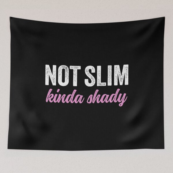 Item preview, Not slim kinda shady 7 designed and sold by ruinzahelva.