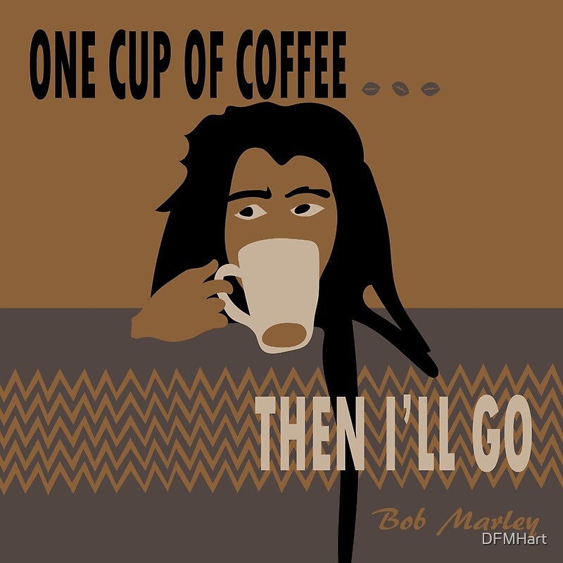 "One Cup of Coffee" by DFMHart Redbubble
