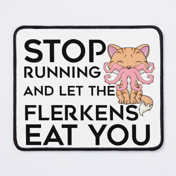 Item preview, Stop Running and let the Flerkens eat you | The Marvels designed and sold by sarahxxdll.