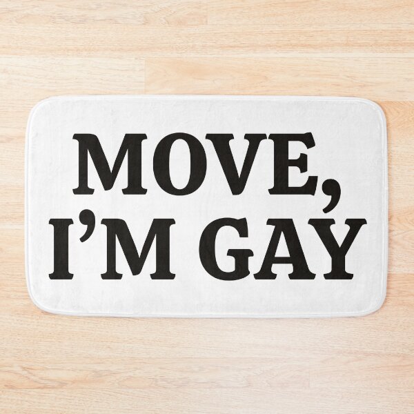 Item preview, "MOVE I'M GAY" Bold Confident Pride Statement Design designed and sold by KikiValley.