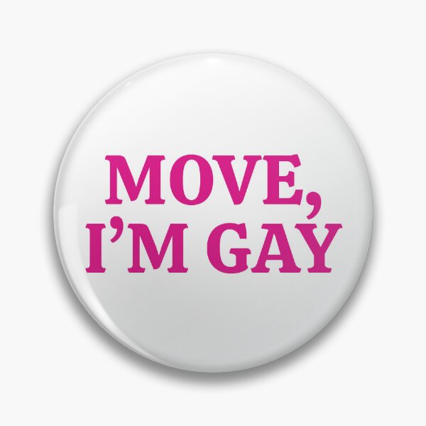 Item preview, "MOVE I'M GAY" Bold Confident Pride Statement Design designed and sold by KikiValley.