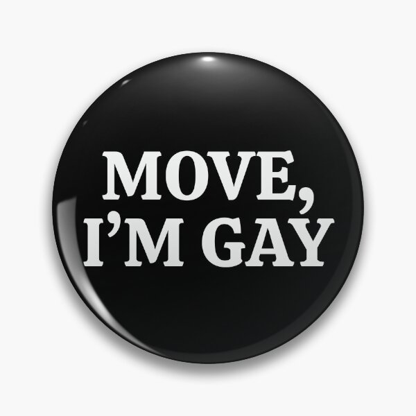 Item preview, "MOVE I'M GAY" Bold Confident Pride Statement Design designed and sold by KikiValley.