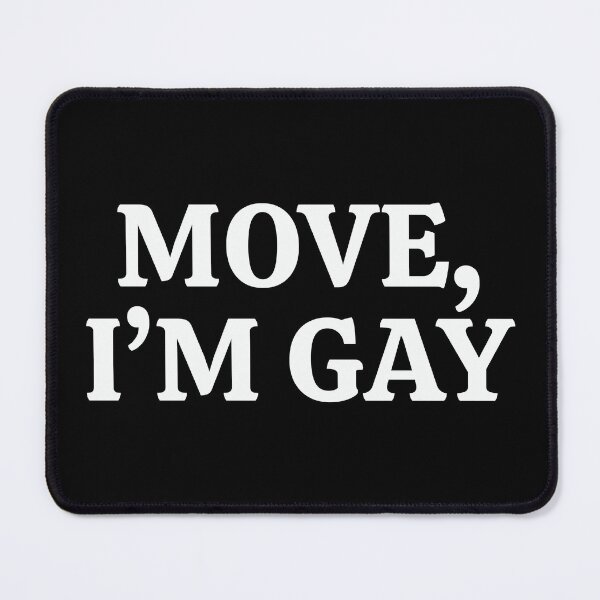 Item preview, "MOVE I'M GAY" Bold Confident Pride Statement Design designed and sold by KikiValley.