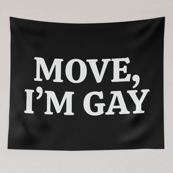 Item preview, "MOVE I'M GAY" Bold Confident Pride Statement Design designed and sold by KikiValley.